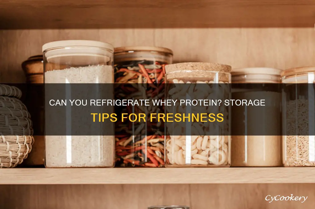 can you refrigerate whey protein