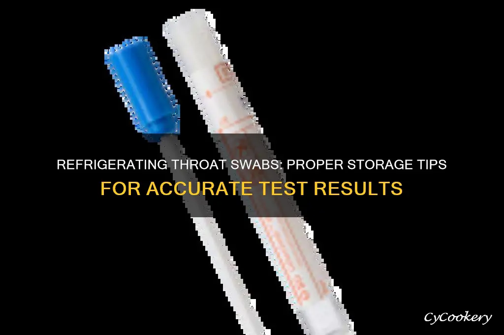 can you refrigerator a throat swab