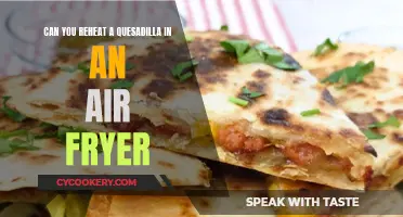 Reheating Quesadillas: Air Fryer Magic