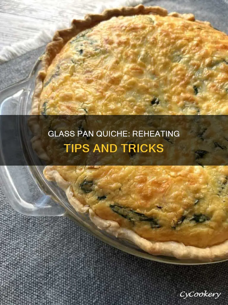 can you reheat a quiche in a glass pan
