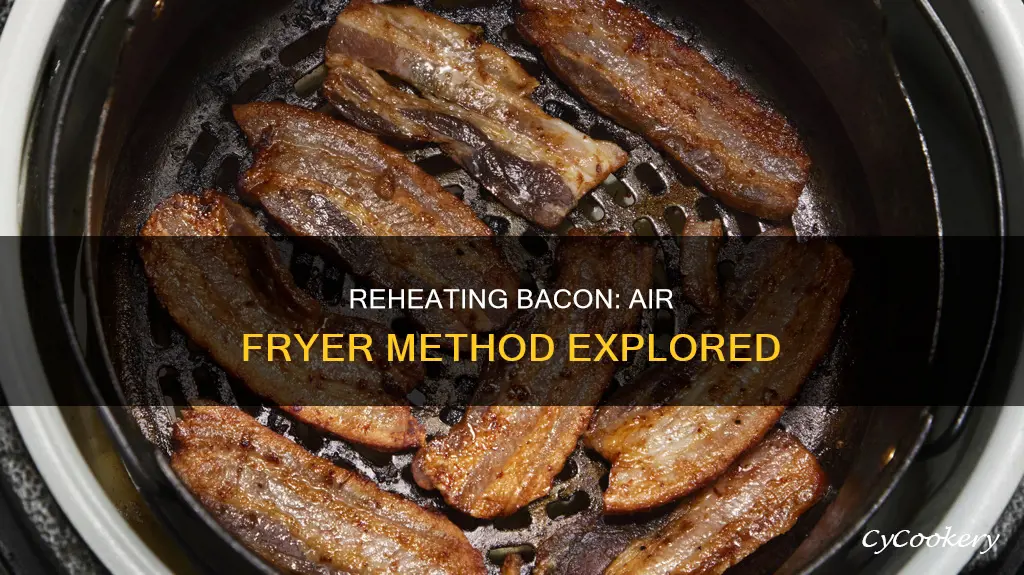 can you reheat bacon in air fryer