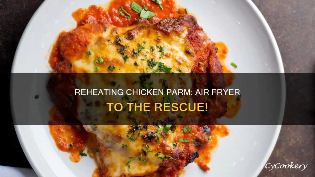 can you reheat chicken parm in air fryer