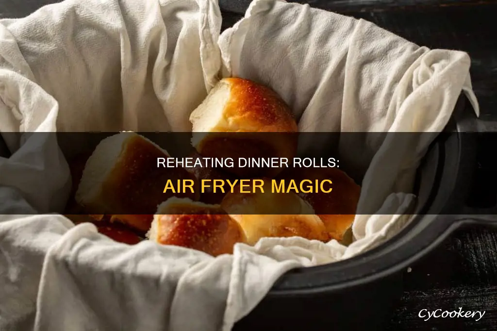 can you reheat dinner rolls in an air fryer