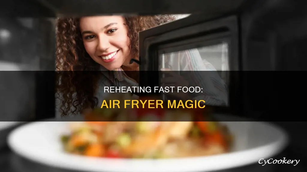 can you reheat fast food in air fryer