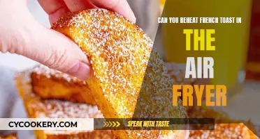 Reheating French Toast: Air Fryer Magic