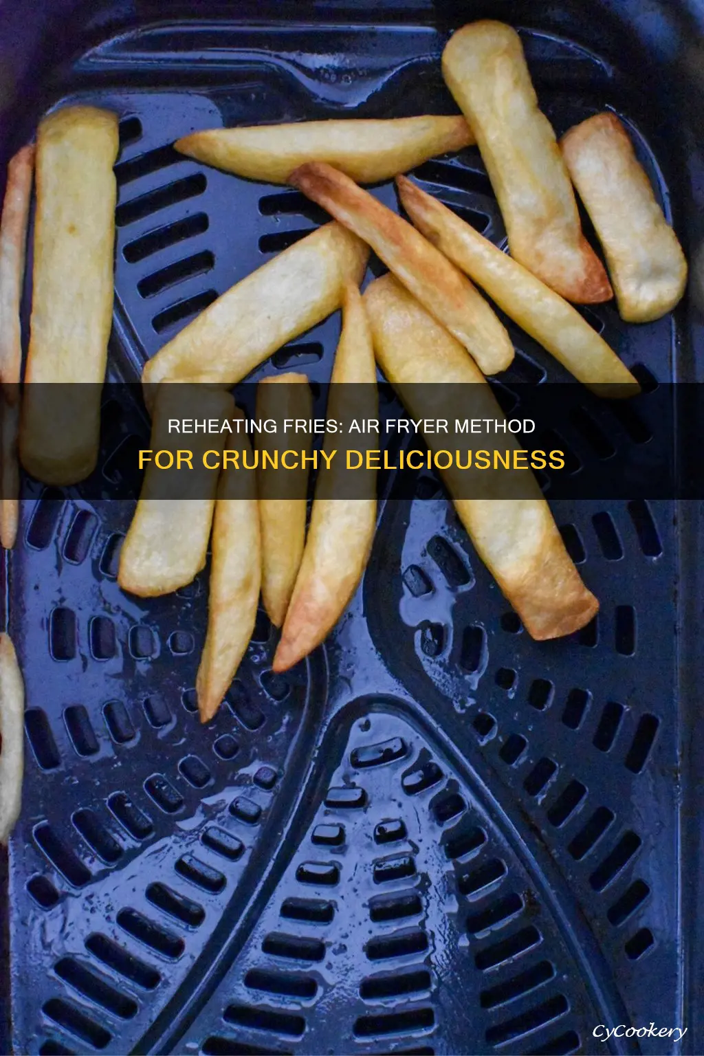 can you reheat fries in an air fryer