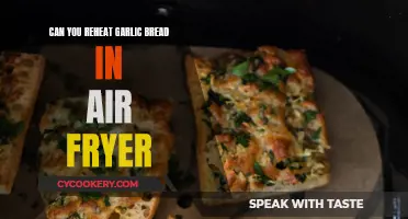 Reheating Garlic Bread: Air Fryer Method