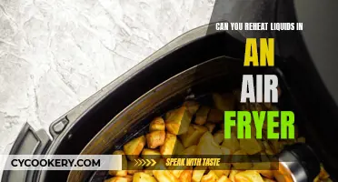 Reheating Liquids in an Air Fryer: Is It Possible?