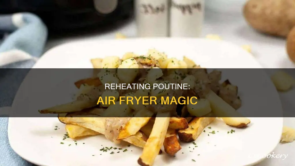 can you reheat poutine in air fryer