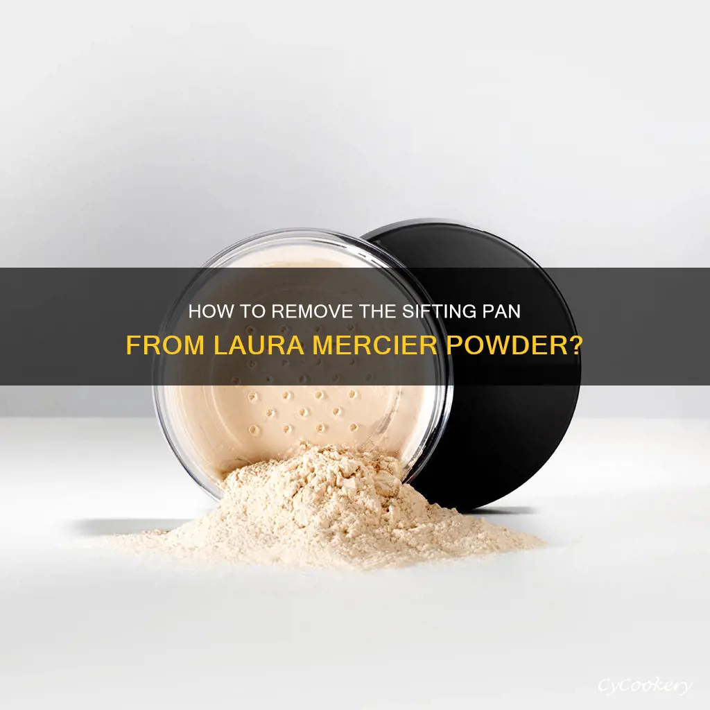 can you remove the sifting pan for laura marcier powder