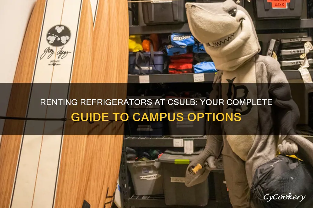 can you rent refrigerators at csulb