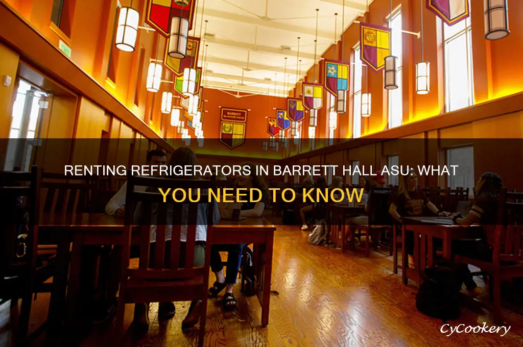 can you rent refrigerators in barrett hall asu