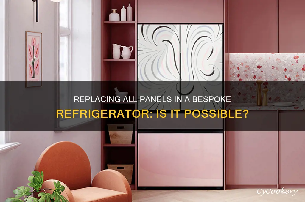 can you replace all panels in a bespoke refrigerator