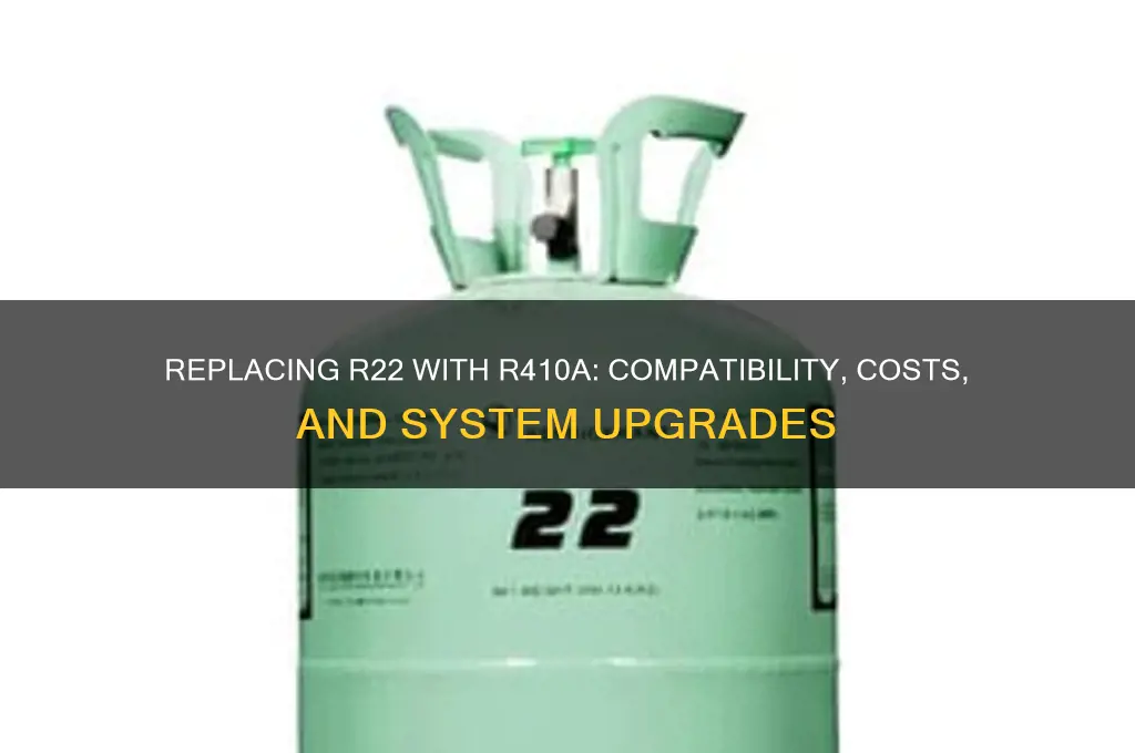 can you replace r22 refrigerant with r410a