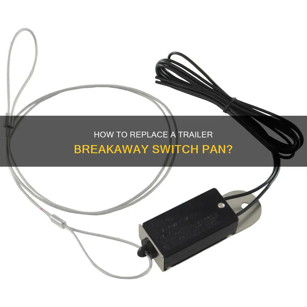 can you replace the pan in a trailer breakaway switch