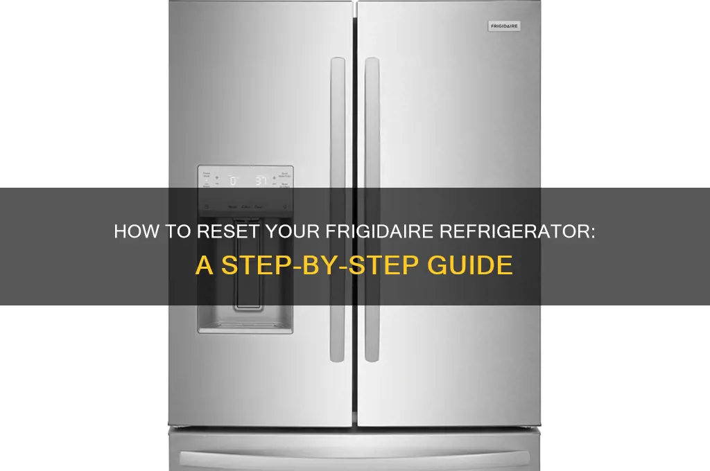 can you reset a frigidaire refrigerator
