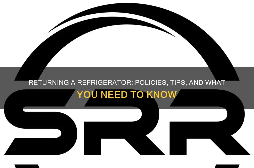 can you return a refrigerator