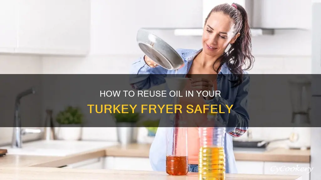 can you reuse oil in turkey fryer