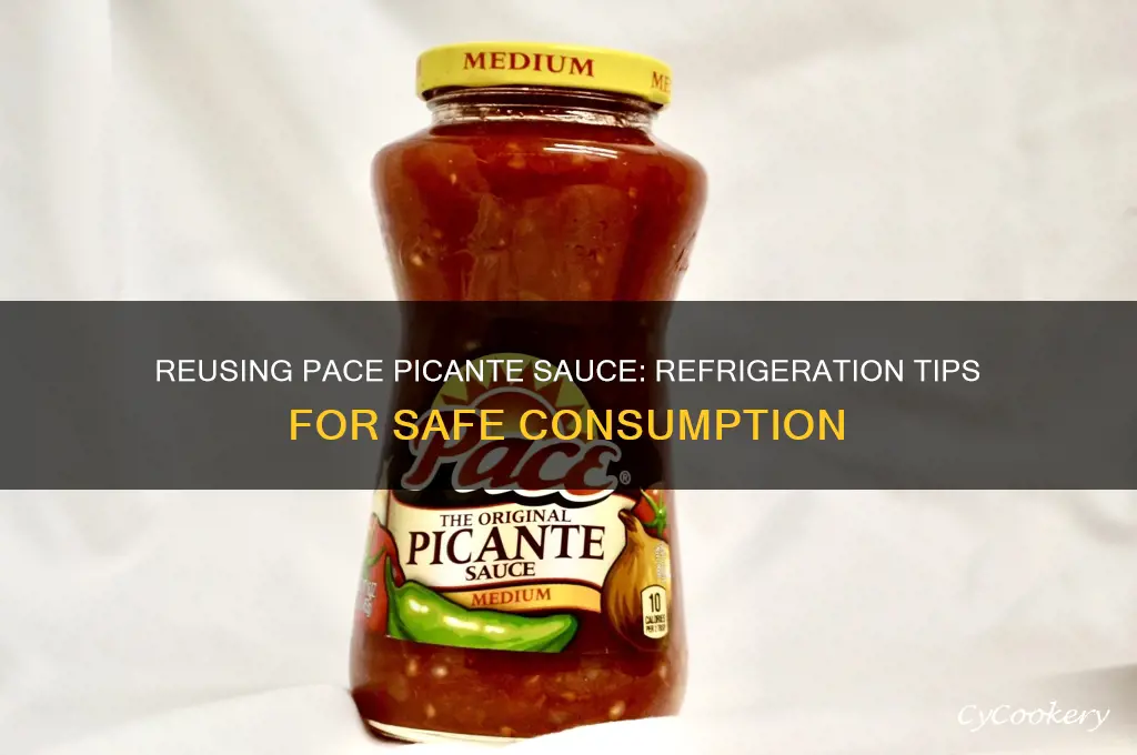 can you reuse pace picante sauce if you refrigerate it