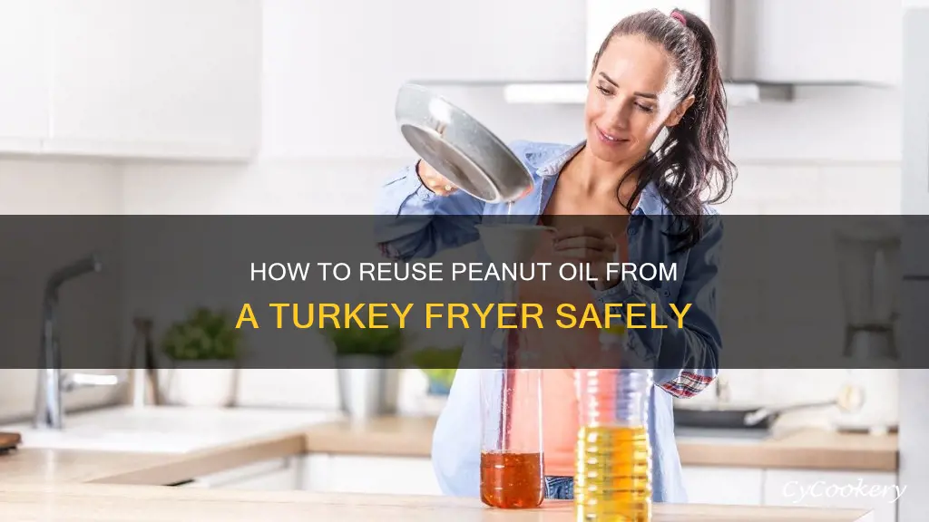 can you reuse peanut oil from turkey fryer