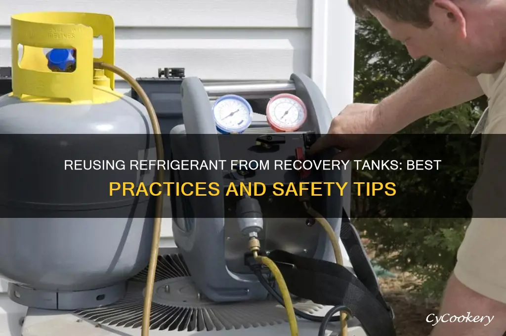 can you reuse refrigerant from a recovery tank