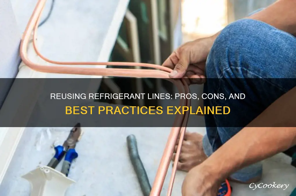 can you reuse refrigerant lines
