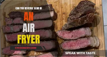 Air Fryer Reverse Sear: Is It Possible?