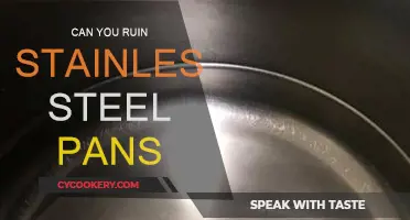 How to Damage Your Stainless Steel Pans