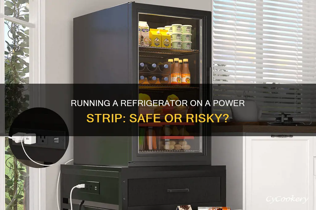 can you run a refrigerator on a power strip