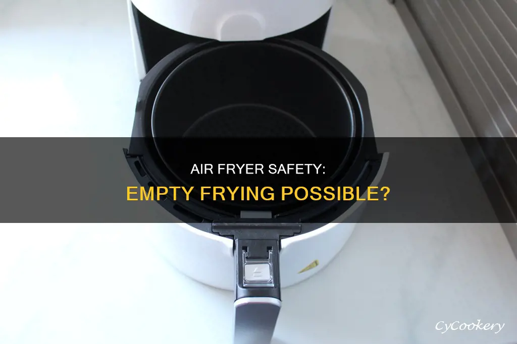 can you run an air fryer empty