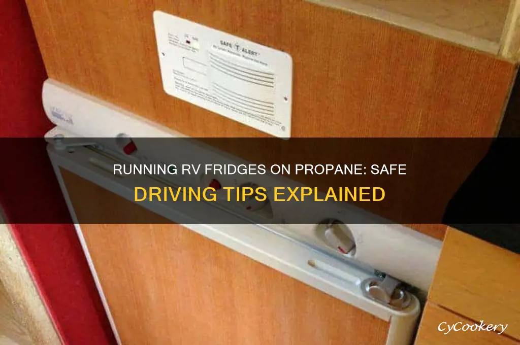 can you run an rv refrigerator on propane while driving