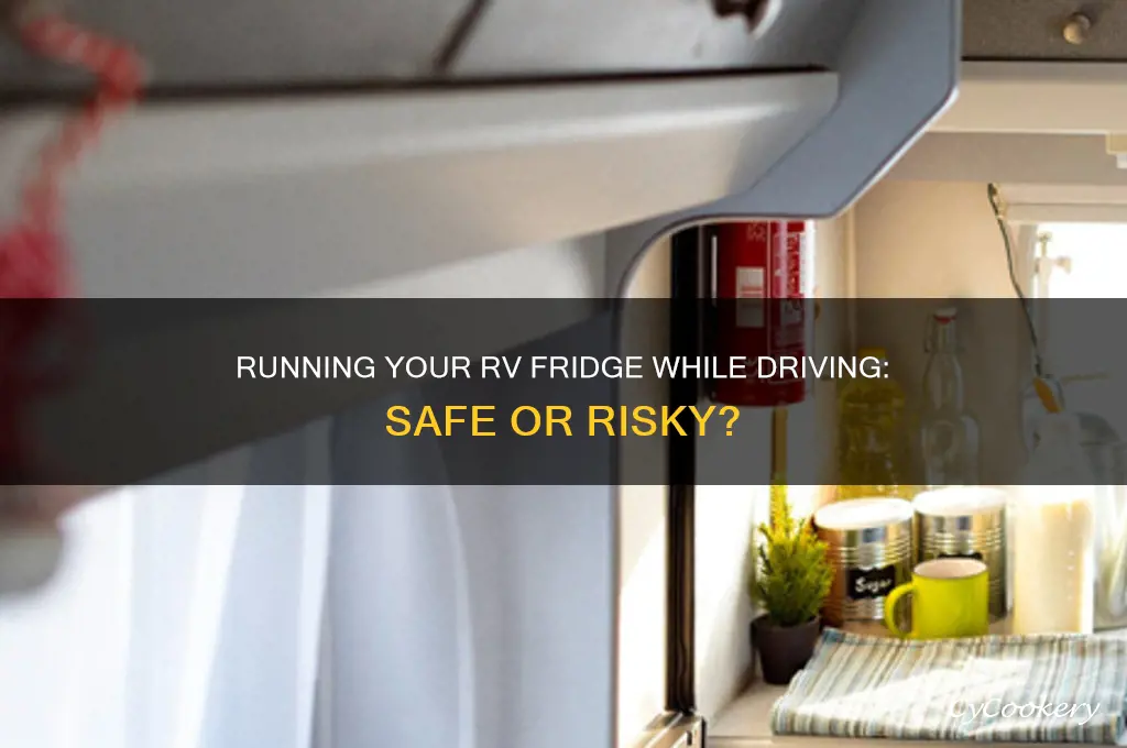 can you run rv refrigerator while driving