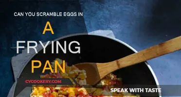 Scrambling Eggs: Frying Pan or No Frying Pan?