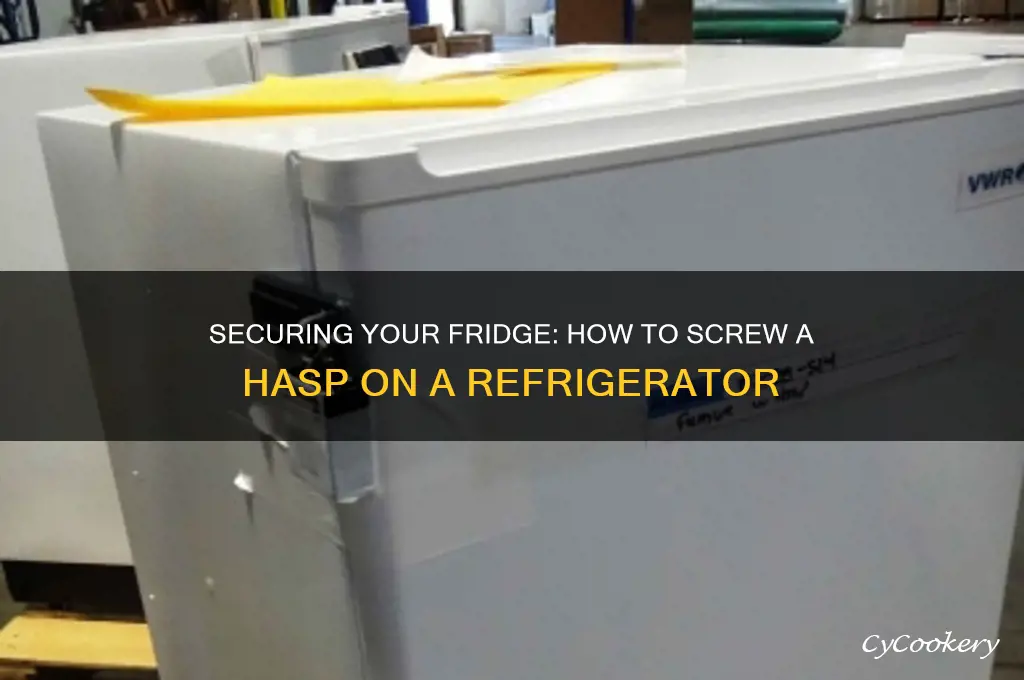 can you screw a hasp on a refrigerator