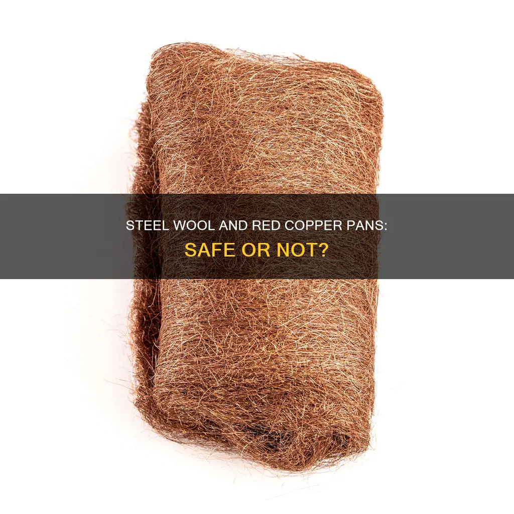 can you scrub red copper pan with steel wool