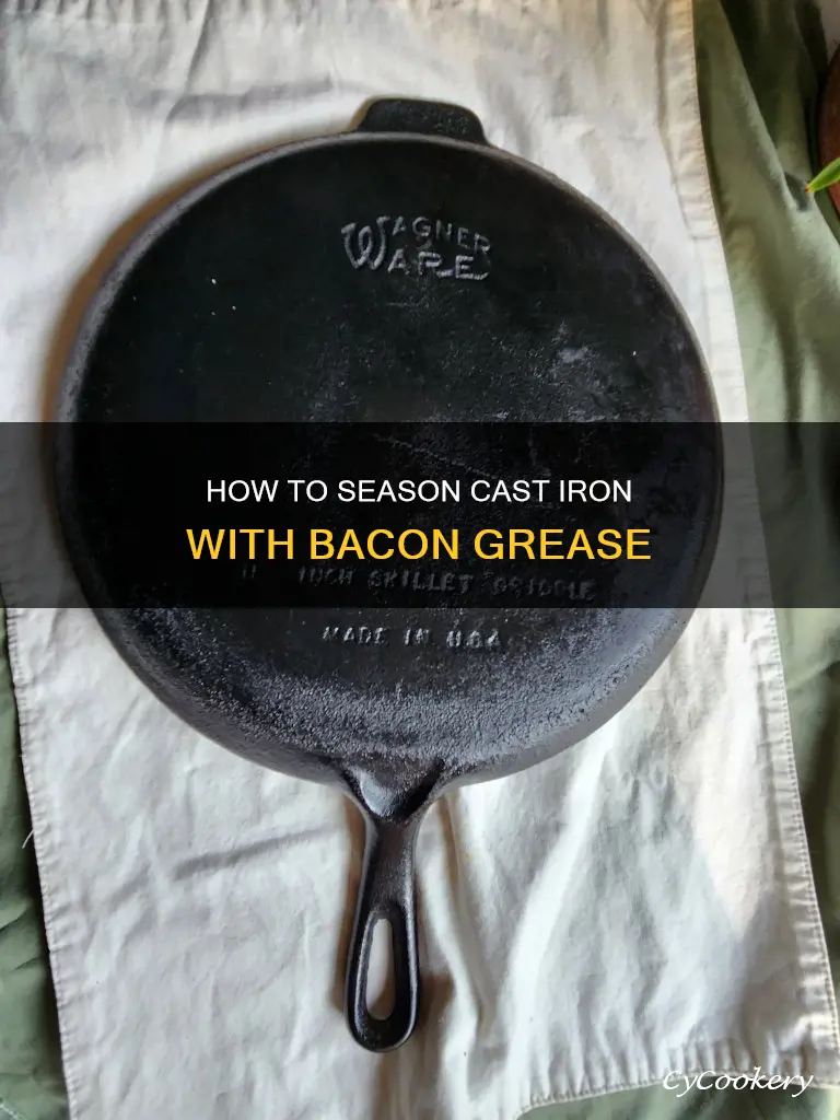 can you season a cast iron pan with bacon grease