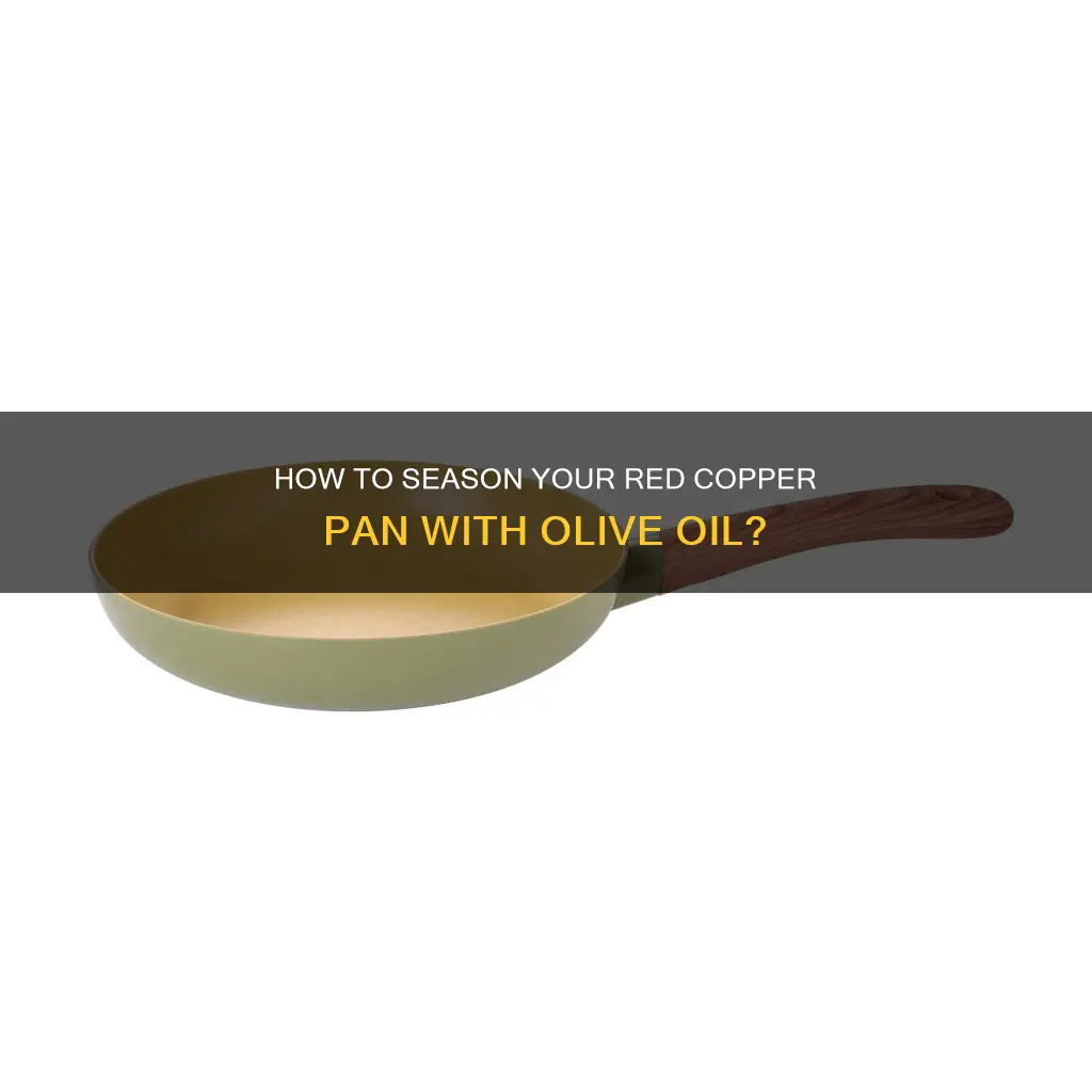 can you season a red copper pan with olive oil