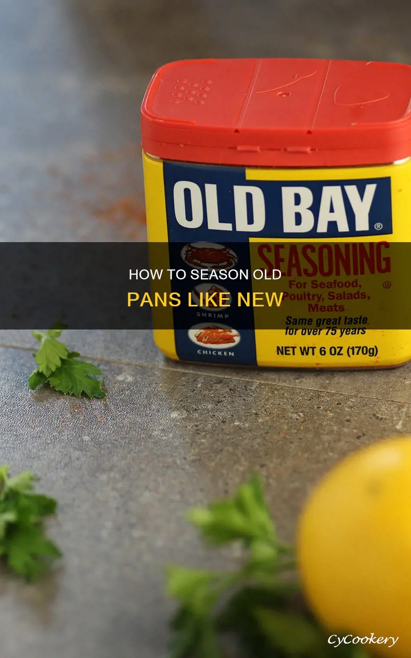 can you season an old pan