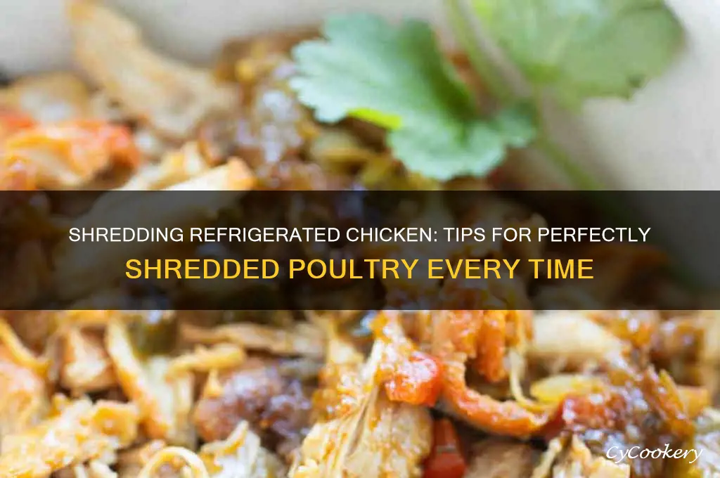 can you shredded chicken after refrigerator