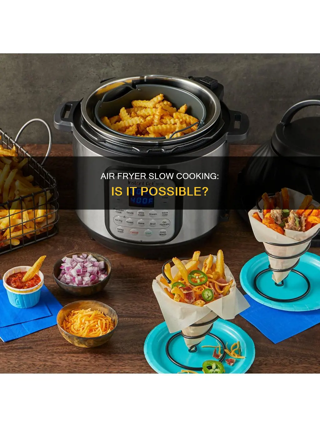 can you slow cook in a air fryer