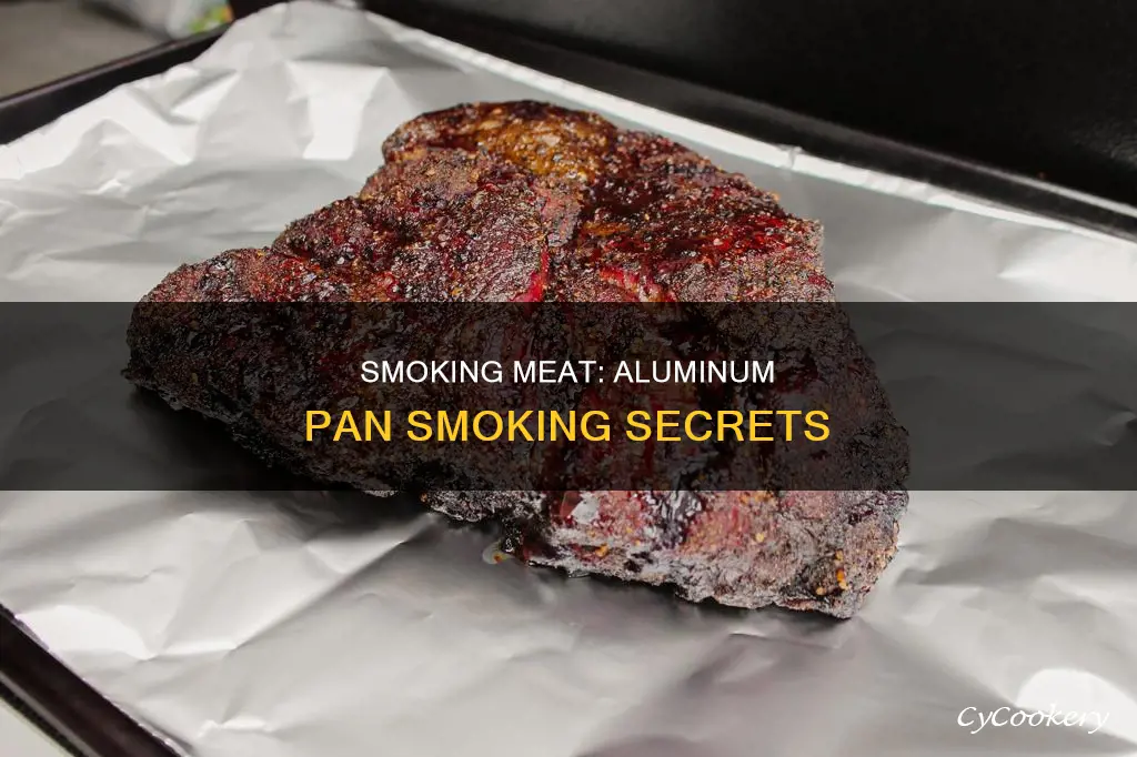 can you smoke meat in an aluminum pan