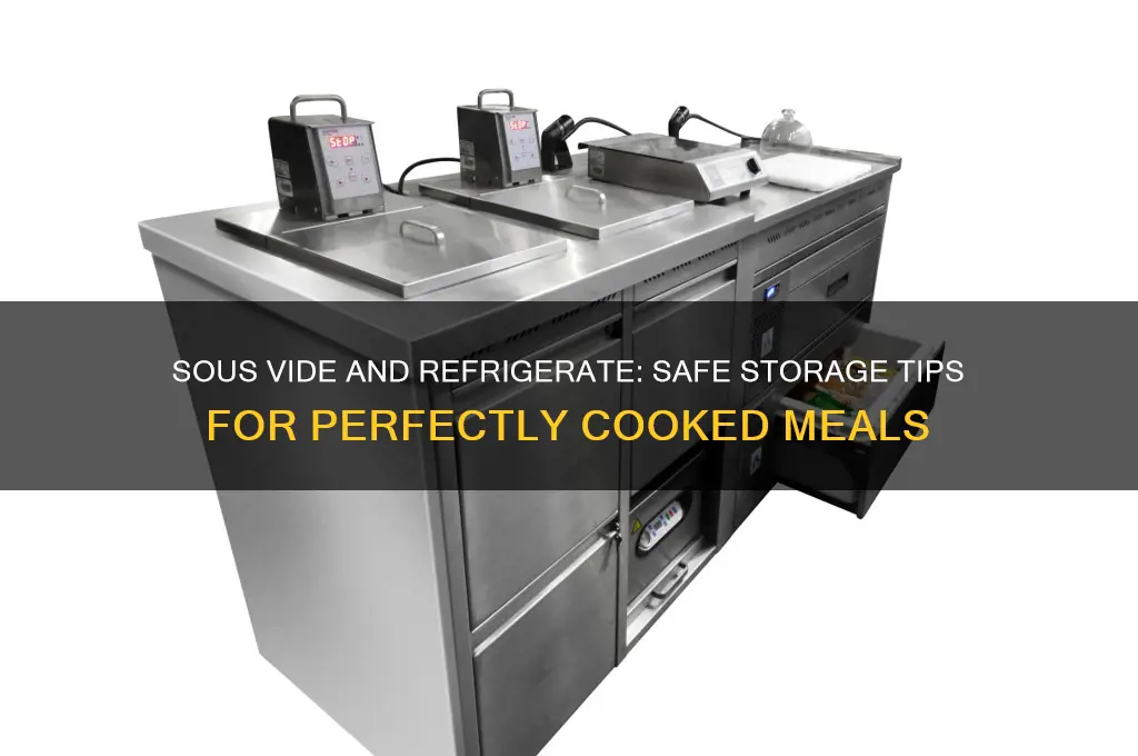 can you sous vide and then refrigerate