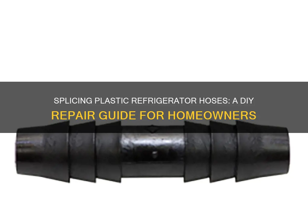 can you splice plastic refrigerator hoses