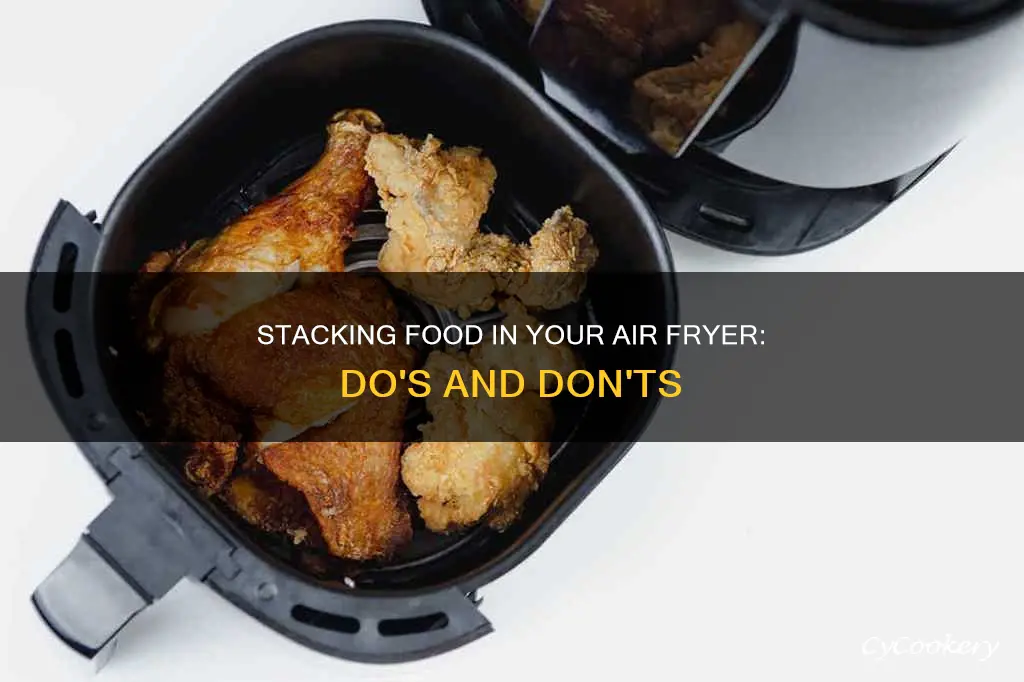 can you stack food in air fryer