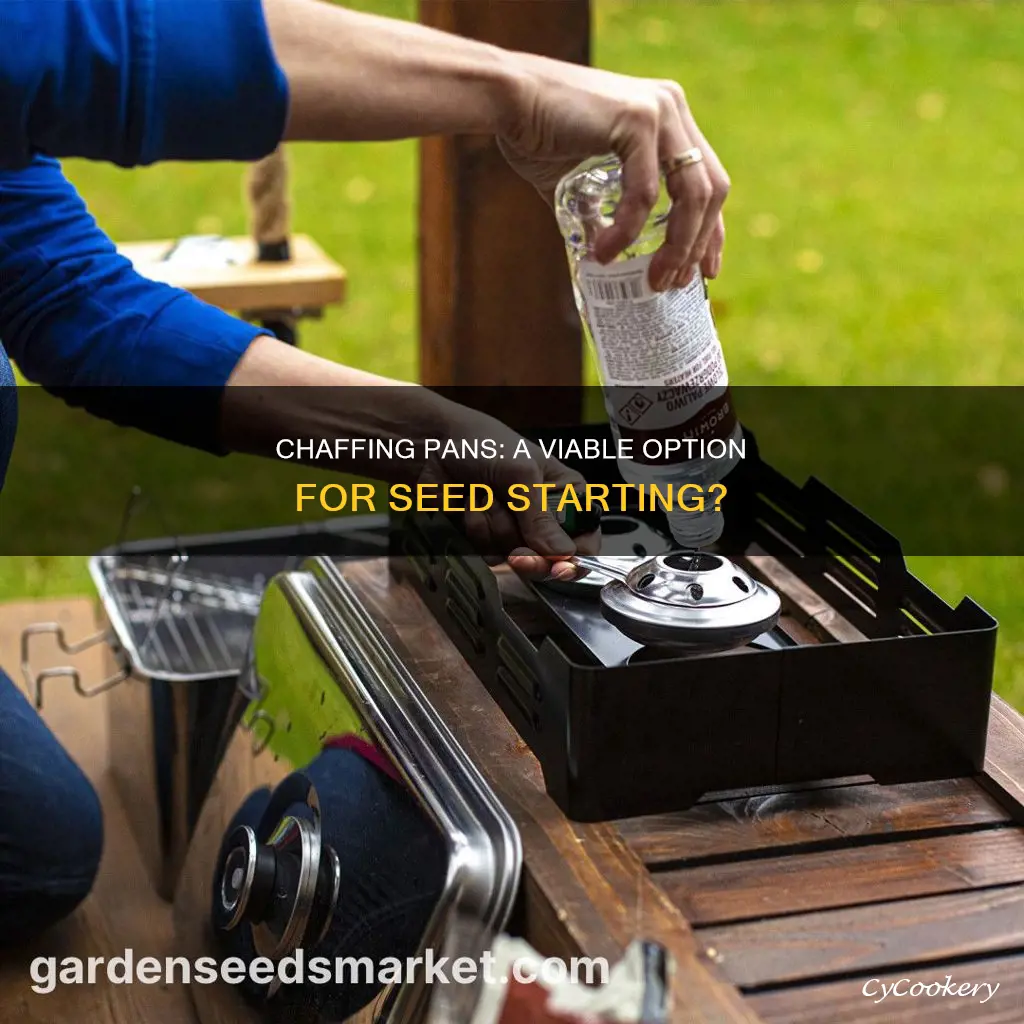 can you start seeds in a foil chaffing pan
