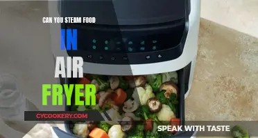 Steaming Food in an Air Fryer: Is It Possible?