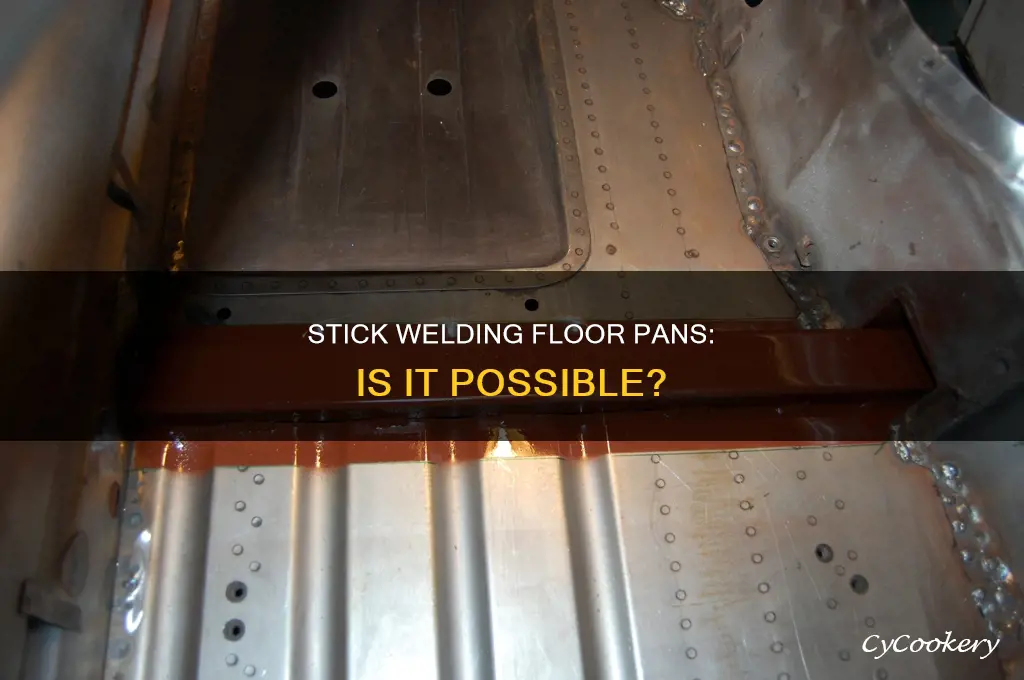 can you stick weld floor pans