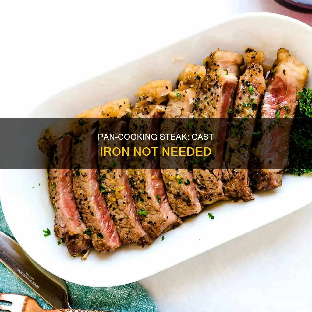 can you still pan cook a steak without cast iron