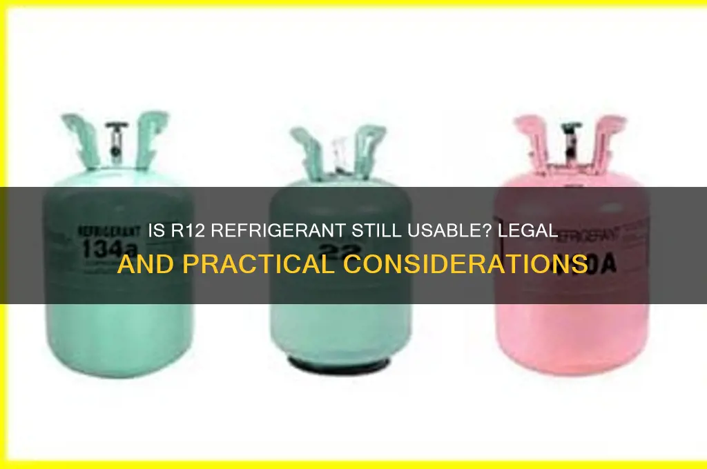 can you still use r12 refrigerant