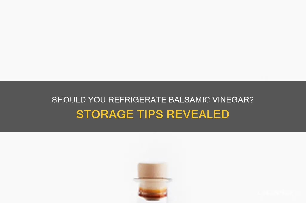 can you store balsamic vinegar in refrigerator